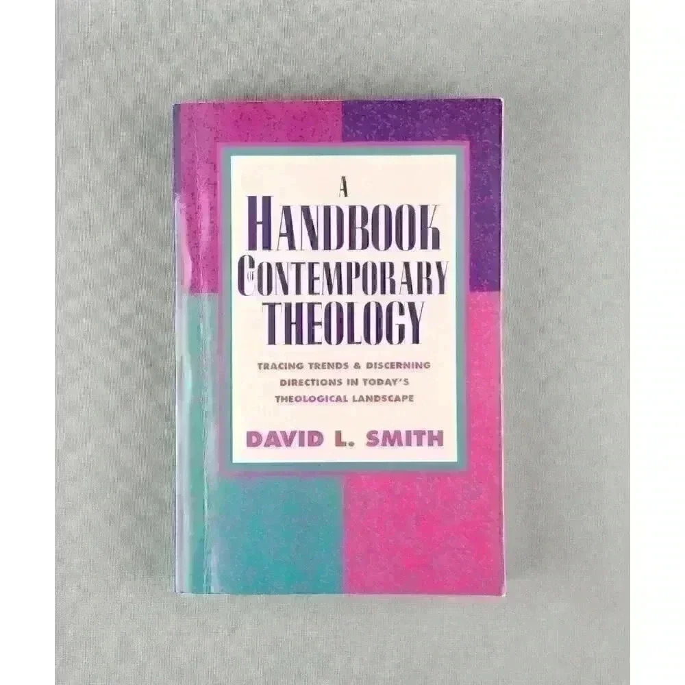 A Handbook of Contemporary Theology: Tracing Trends & Discerning Directions 2000